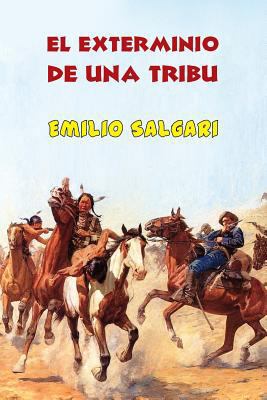 El exterminio de una tribu [Spanish] 1533263647 Book Cover