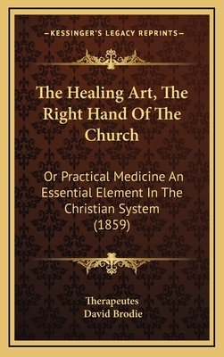The Healing Art, the Right Hand of the Church: ... 1165206412 Book Cover