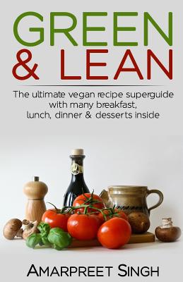 Green & Lean: A Vegan's Paradise 1508550557 Book Cover