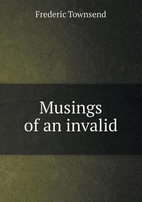 Musings of an Invalid 5518442556 Book Cover