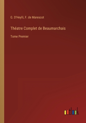 Théatre Complet de Beaumarchais: Tome Premier [French] 3368202405 Book Cover