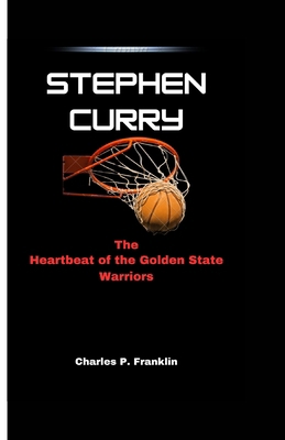 Stephen Curry: The Heartbeat of the Golden Stat...            Book Cover