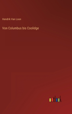 Von Columbus bis Coolidge [German] 3368227351 Book Cover