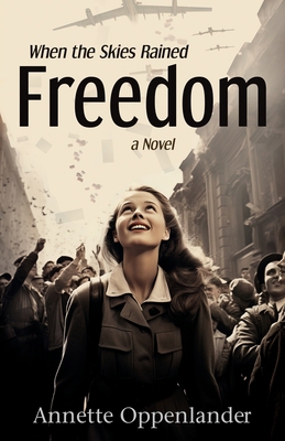 When the Skies Rained Freedom 3948100462 Book Cover