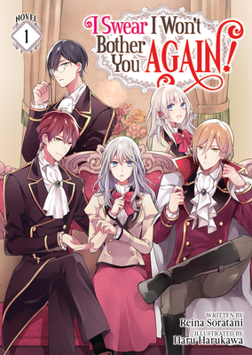 I Swear I Won't Bother You Again! (Light Novel)... 164827417X Book Cover