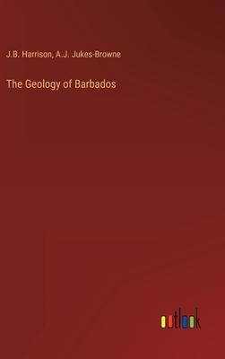 The Geology of Barbados 3368273337 Book Cover