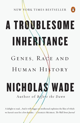 A Troublesome Inheritance: Genes, Race and Huma... B077XKP29W Book Cover