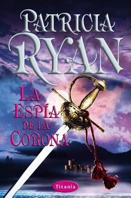 Espia de La Corona = the Sun and the Moon [Spanish] 8495752239 Book Cover