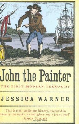 John the Painter:The First Modern Terrorist 1861976631 Book Cover