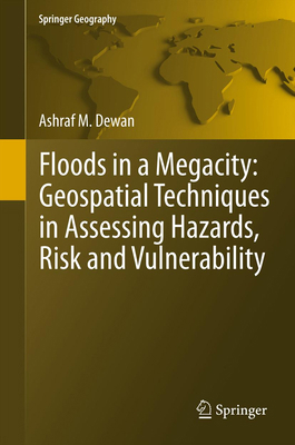 Floods in a Megacity: Geospatial Techniques in ... 9400794576 Book Cover