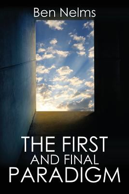 The First and Final Paradigm 1432790668 Book Cover