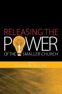 Releasing the Power of the Smaller Church 0784721467 Book Cover