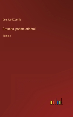 Granada, poema oriental: Tomo 2 [Spanish] 3368100793 Book Cover
