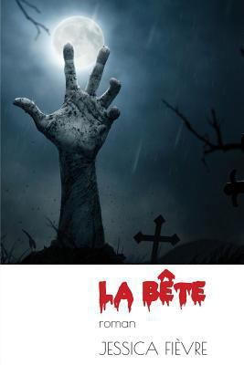 La Bête [French] 0991082168 Book Cover