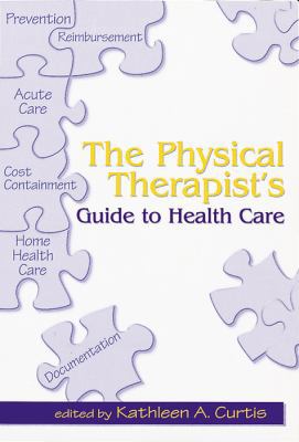 The Physical Therapist's Guide to Health Care 1556423780 Book Cover