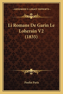 Li Romans De Garin Le Loherain V2 (1835) [French] 1168099900 Book Cover