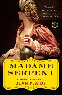 Madame Serpent: A Catherine De' Medici Novel 145168620X Book Cover