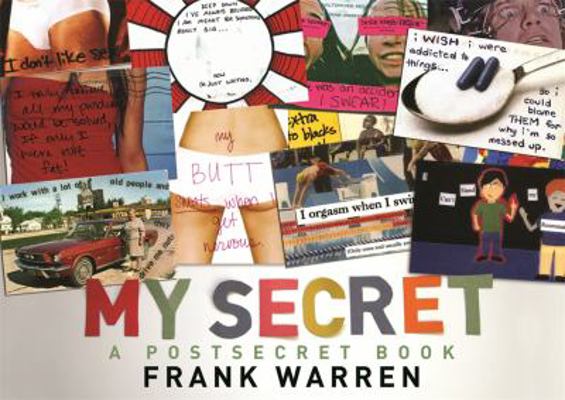 My Secret: A Postsecret Book. Compiled by Frank... 1409116700 Book Cover