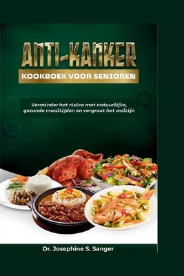 Anti-kanker kookboek voor senioren: Verminder h... [Dutch] B0CWPG3K47 Book Cover