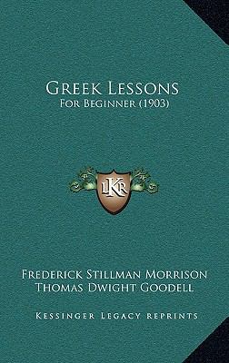 Greek Lessons: For Beginner (1903) 1165029022 Book Cover