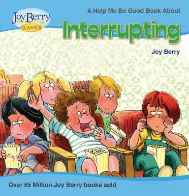 Interrupting (Help Me Be Good) 1627180494 Book Cover