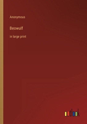 Beowulf: in large print 3368304968 Book Cover
