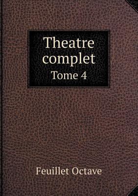 Theatre complet Tome 4 [French] 5518991479 Book Cover