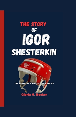 The Story of Igor Shesterkin: The Journey of a ...            Book Cover