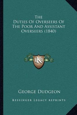 The Duties Of Overseers Of The Poor And Assista... 1167039947 Book Cover