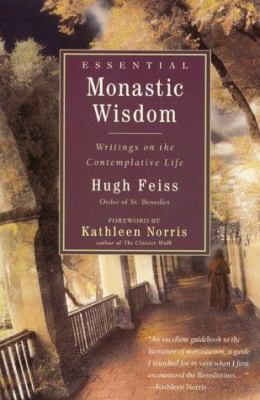 Essential Monastic Wisdom: Writings on the Cont... 0060624825 Book Cover