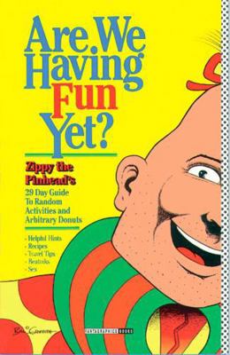 Are We Having Fun Yet?? 1560971495 Book Cover