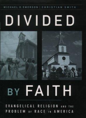 Divided by Faith: Evangelical Religion and the ... 0195131401 Book Cover