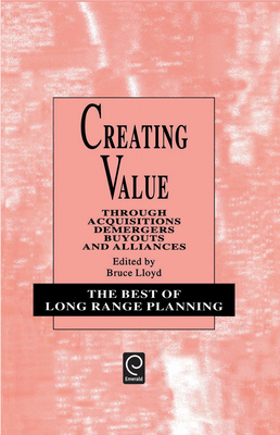 Creating Value: Through Acquisitions, Demergers... 0080430554 Book Cover