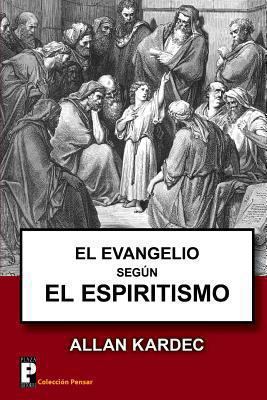 El Evangelio segun el Espiritismo [Spanish] 1480023949 Book Cover