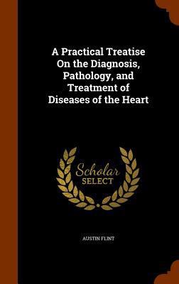 A Practical Treatise on the Diagnosis, Patholog... 1345651120 Book Cover