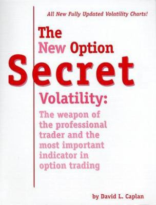 The New Option Secret Volatility: The Weapon of... 1883272181 Book Cover