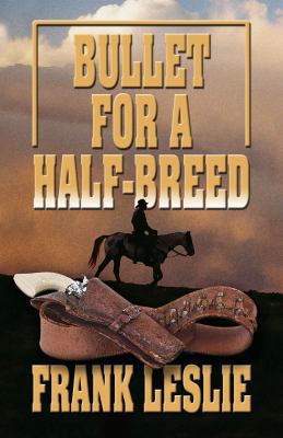 Bullet for a Half-Breed [Large Print] 1410437221 Book Cover