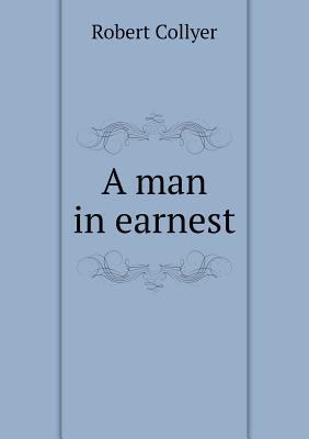 A man in earnest 5518953518 Book Cover