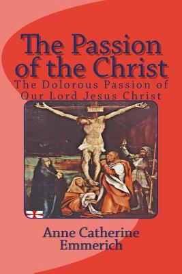 The Passion of the Christ: The Dolorous Passion... 178336243X Book Cover