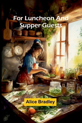 For Luncheon and Supper Guests 9369874291 Book Cover