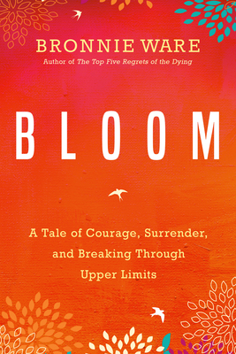 Bloom: A Tale of Courage, Surrender, and Breaki... 1401951775 Book Cover