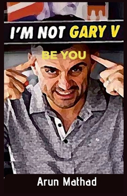 I'm Not Gary V, Be You 1008997161 Book Cover