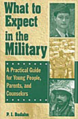 What to Expect in the Military: A Practical Gui... 0313310033 Book Cover