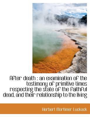 After Death: An Examination of the Testimony of... 1140164430 Book Cover