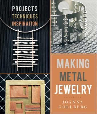 Making Metal Jewelry: Projects, Techniques, Ins... 1454709200 Book Cover