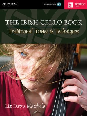 The Irish Cello Book: Traditional Tunes & Techn... 0876391374 Book Cover