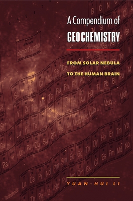 A Compendium of Geochemistry: From Solar Nebula... 0691009384 Book Cover