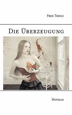 Die Überzeugung: Novelle [German] 3842358350 Book Cover