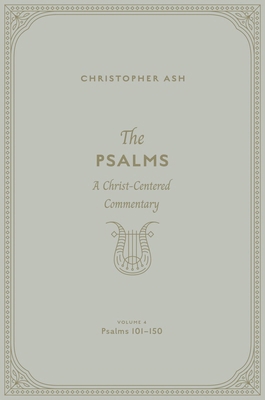 The Psalms: A Christ-Centered Commentary (Volum... 1433563975 Book Cover