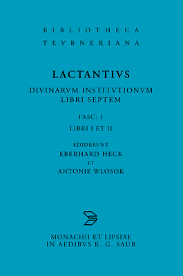 L. Caelius Firmianus Lactantius: Diuinarum Inst... [Latin] 3598712650 Book Cover